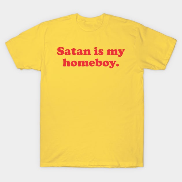 Funny Vintage Satan Is My Homeboy Retro Streetwear Aesthetic T-Shirt by dewinpal